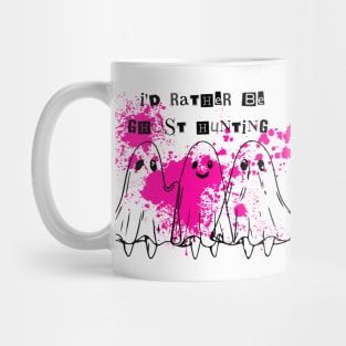 Id Rather Be Ghost Hunting Mug